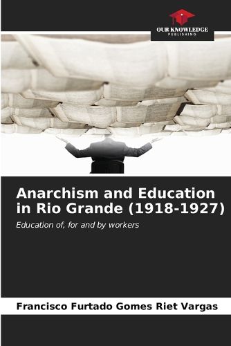 Anarchism and Education in Rio Grande (1918-1927)