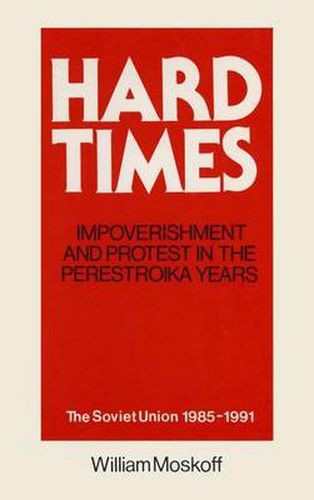 Cover image for Hard Times: Impoverishment and Protest in the Perestroika Years - Soviet Union, 1985-91: A Guide for Fellow Adventurers