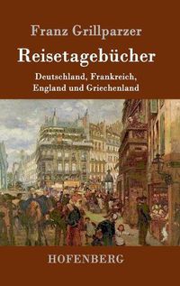 Cover image for Reisetagebucher: Reisen nach Deutschland, Frankreich, England und Griechenland