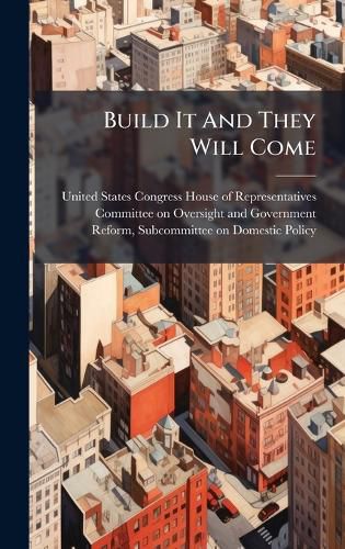 Cover image for Build It And They Will Come