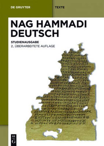 Nag Hammadi Deutsch: Studienausgabe. Eingeleitet Und UEbersetzt Von Mitgliedern Des Berliner Arbeitskreises Fur Koptisch-Gnostische Schriften