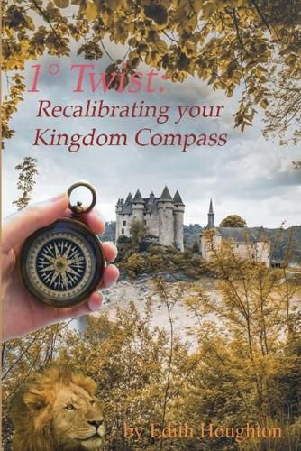 Cover image for 1 Degrees Twist: Recalibrating Your Kingdom Compass