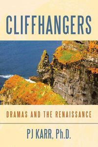 Cover image for Cliffhangers: Dramas and the Renaissance