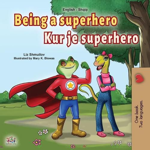 Cover image for Being a Superhero (English Albanian Bilingual Book for Kids)