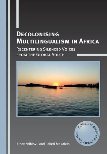 Cover image for Decolonising Multilingualism in Africa: Recentering Silenced Voices from the Global South