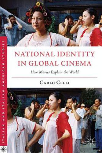 Cover image for National Identity in Global Cinema: How Movies Explain the World