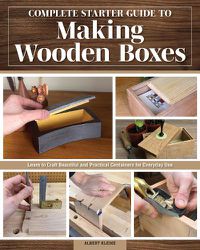 Cover image for Complete Starter Guide to Making Wooden Boxes