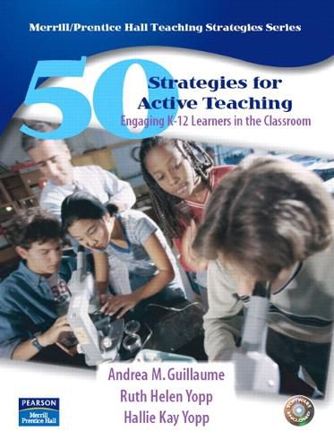 Cover image for 50 Strategies for Active Teaching: Engaging K-12 Learners in the Classroom