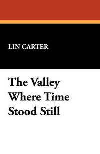 Cover image for The Valley Where Time Stood Still