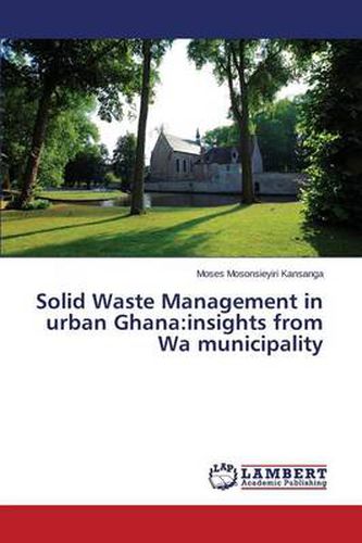 Cover image for Solid Waste Management in urban Ghana: insights from Wa municipality
