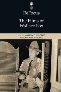 Cover image for Refocus: The Films of Wallace Fox