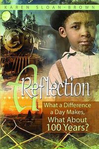 Cover image for A Reflection: What a Difference a Day Makes, What about 100 Years?