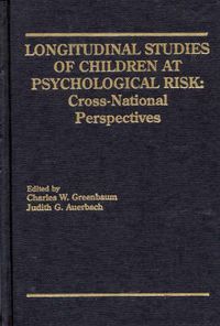 Cover image for Longitudinal Studies of Children at Psychological Risk: Cross-National Perspectives