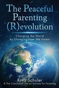 Cover image for The Peaceful Parenting (R)evolution