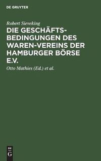 Cover image for Die Geschaftsbedingungen des Waren-Vereins der Hamburger Boerse e.V.