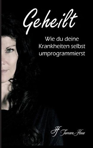 Cover image for Geheilt: Wie du deine Krankheiten selbst umprogrammierst