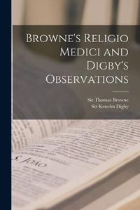 Cover image for Browne's Religio Medici and Digby's Observations [microform]