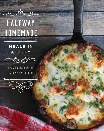 Cover image for Halfway Homemade: Meals in a Jiffy