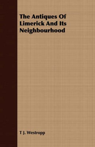 Cover image for The Antiques Of Limerick And Its Neighbourhood