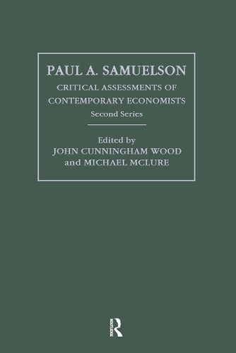 Paul A. Samuelson: Critical Assessments of Contemporary Economists, 2nd Series