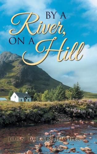 Cover image for By A River, On A Hill