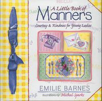 Cover image for A Little Book of Manners: Etiquette for Young Ladies