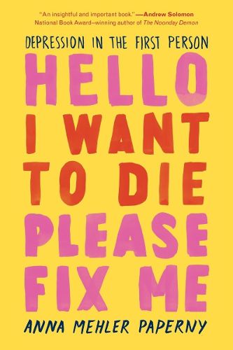 Cover image for Hello I Want to Die Please Fix Me: Depression in the First Person