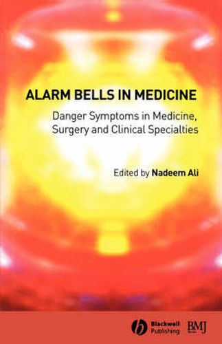 Cover image for Alarm Bells in Medicine: Danger Symptoms in Medicine, Surgery and Clinical Specialties