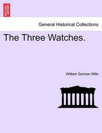 Cover image for The Three Watches. Vol. I