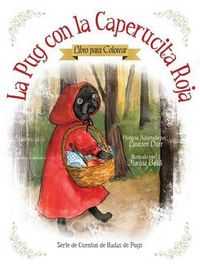 Cover image for La Pug Con La Caperucita Roja - Libro Para Colorear