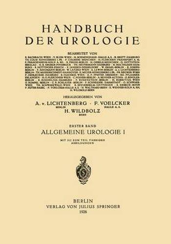 Allgemeine Urologie: Erster Teil Chirurgische Anatomie - Pathologische Physiologie - Harnuntersuchung