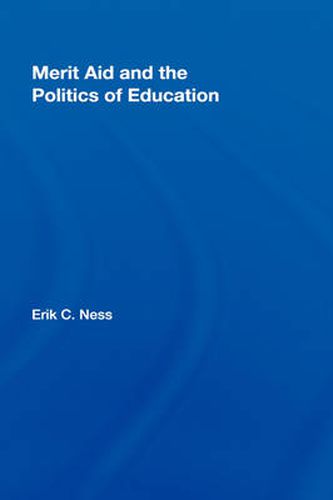 Cover image for Merit Aid and the Politics of Education