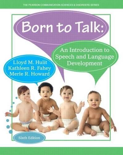 Cover image for Born to Talk: An Introduction to Speech and Language Development, Enhanced Pearson Etext with Loose-Leaf Version -- Access Card Package