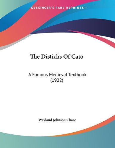 Cover image for The Distichs of Cato: A Famous Medieval Textbook (1922)
