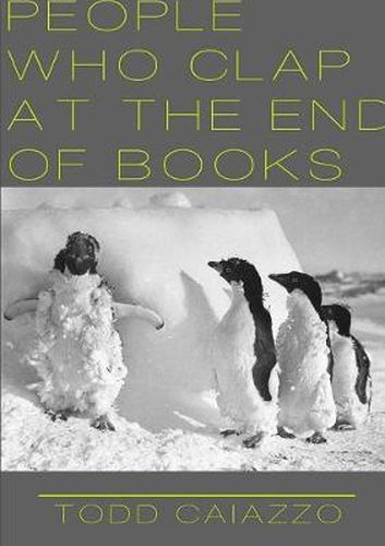 Cover image for People Who Clap at the End of Books