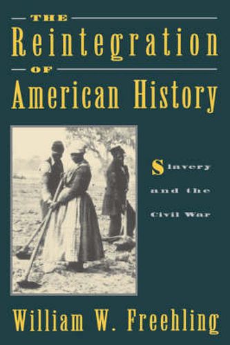 Cover image for The Reintegration of American History: Slavery and the Civil War