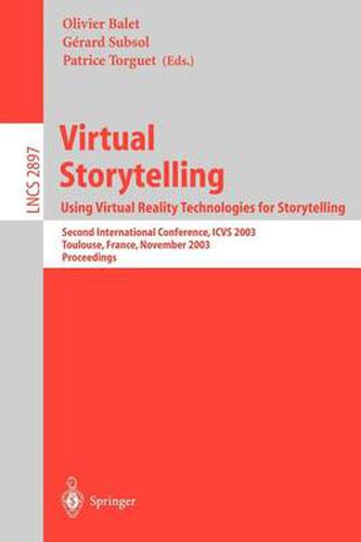 Virtual Storytelling; Using Virtual Reality Technologies for Storytelling: Second International Conference, ICVS 2003, Toulouse, France, November 20-21, 2003, Proceedings