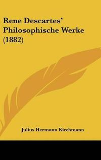 Cover image for Rene Descartes' Philosophische Werke (1882)