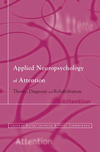 Cover image for Applied Neuropsychology of Attention: Theory, Diagnosis and Rehabilitation