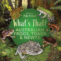 Cover image for What's That? Australian Frogs, Toads & Newts