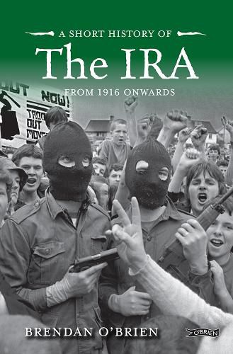 A Short History of the IRA: From 1916 Onwards