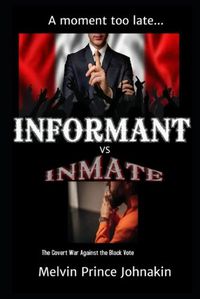 Cover image for Informant vs Inmate: The Covert War Against The Black Vote