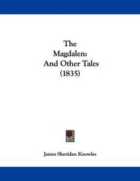 Cover image for The Magdalen: And Other Tales (1835)