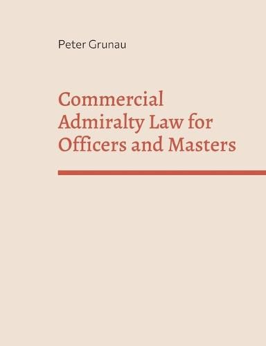 Cover image for Commercial Admiralty Law for Officers and Masters