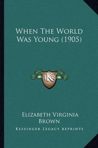 When the World Was Young (1905)