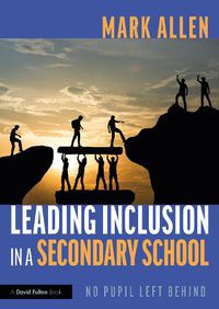 Cover image for Leading Inclusion in a Secondary School: No Pupil Left Behind