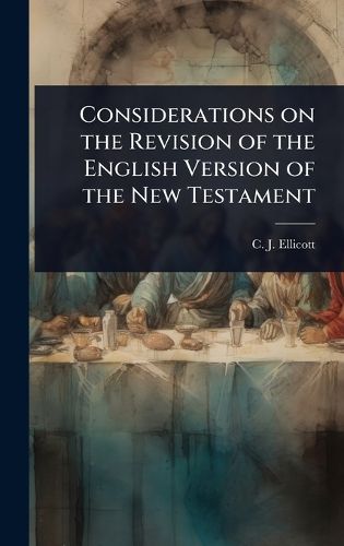 Cover image for Considerations on the Revision of the English Version of the New Testament