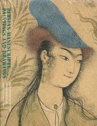 Cover image for Persian Manuscripts, Paintings and Drawings: From the 15th to the Early 20th Century in the Hermitage Collection