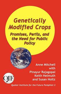 Cover image for Genetically Modified Crops: Promises, Perils, and the Need for Public Policy