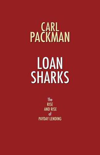 Cover image for Loan Sharks: The Rise and Rise of Payday Lending